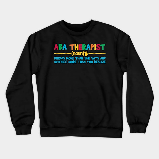 ABA Therapist Crewneck Sweatshirt by TheBestHumorApparel